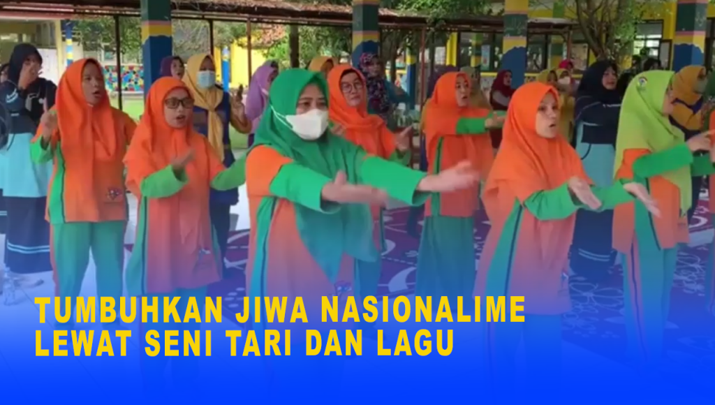 TUMBUHKAN JIWA NASIONALIME LEWAT SENI TARI DAN LAGU
