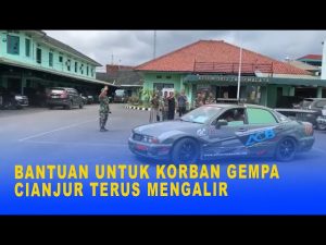 BANTUAN UNTUK KORBAN GEMPA CIANJUR TERUS MENGALIR