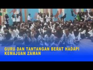 GURU DAN TANTANGAN BERAT HADAPI KEMAJUAN ZAMAN