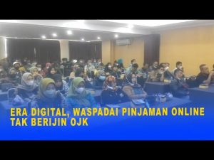 ERA DIGITAL, WASPADAI PINJAMAN ONLINE TAK BERIJIN OJK