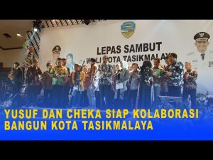 YUSUF DAN CHEKA SIAP KOLABORASI BANGUN KOTA TASIKMALAYA