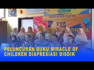 PELUNCURAN BUKU MIRACLE OF CHILDREN DIAPRESIASI DISDIK