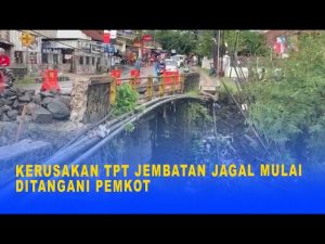 KERUSAKAN TPT JEMBATAN JAGAL MULAI DITANGANI PEMKOT