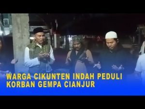 WARGA CIKUNTEN INDAH PEDULI KORBAN GEMPA CIANJUR