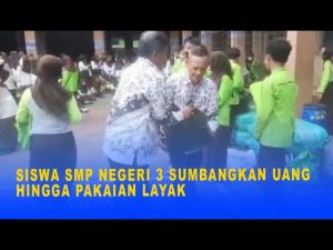 SISWA SMP NEGERI 3 SUMBANGKAN UANG DAN PAKAIAN LAYAK