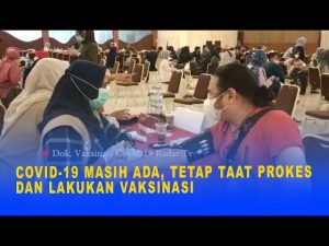 COVID-19 MASIH ADA, TETAP TAAT PROKES DAN LAKUKAN VAKSINASI