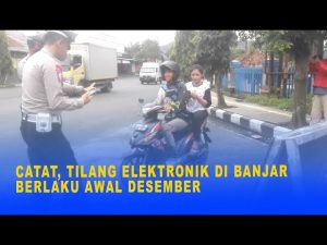 CATAT, TILANG ELEKTRONIK DI BANJAR BERLAKU AWAL DESEMBER