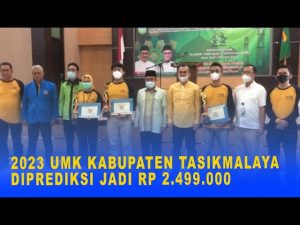 2023 UMK KABUPATEN TASIKMALAYA DIPREDIKSI JADI RP 2.499.000