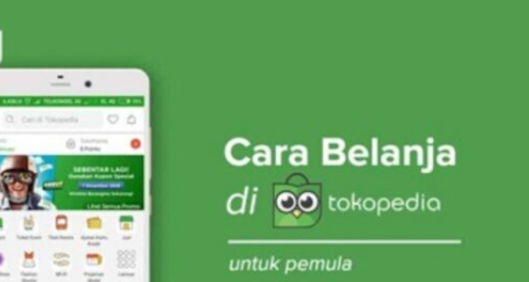 Cara Belanja Tokopedia Bagi Pemula, Praktis dan Mudah!